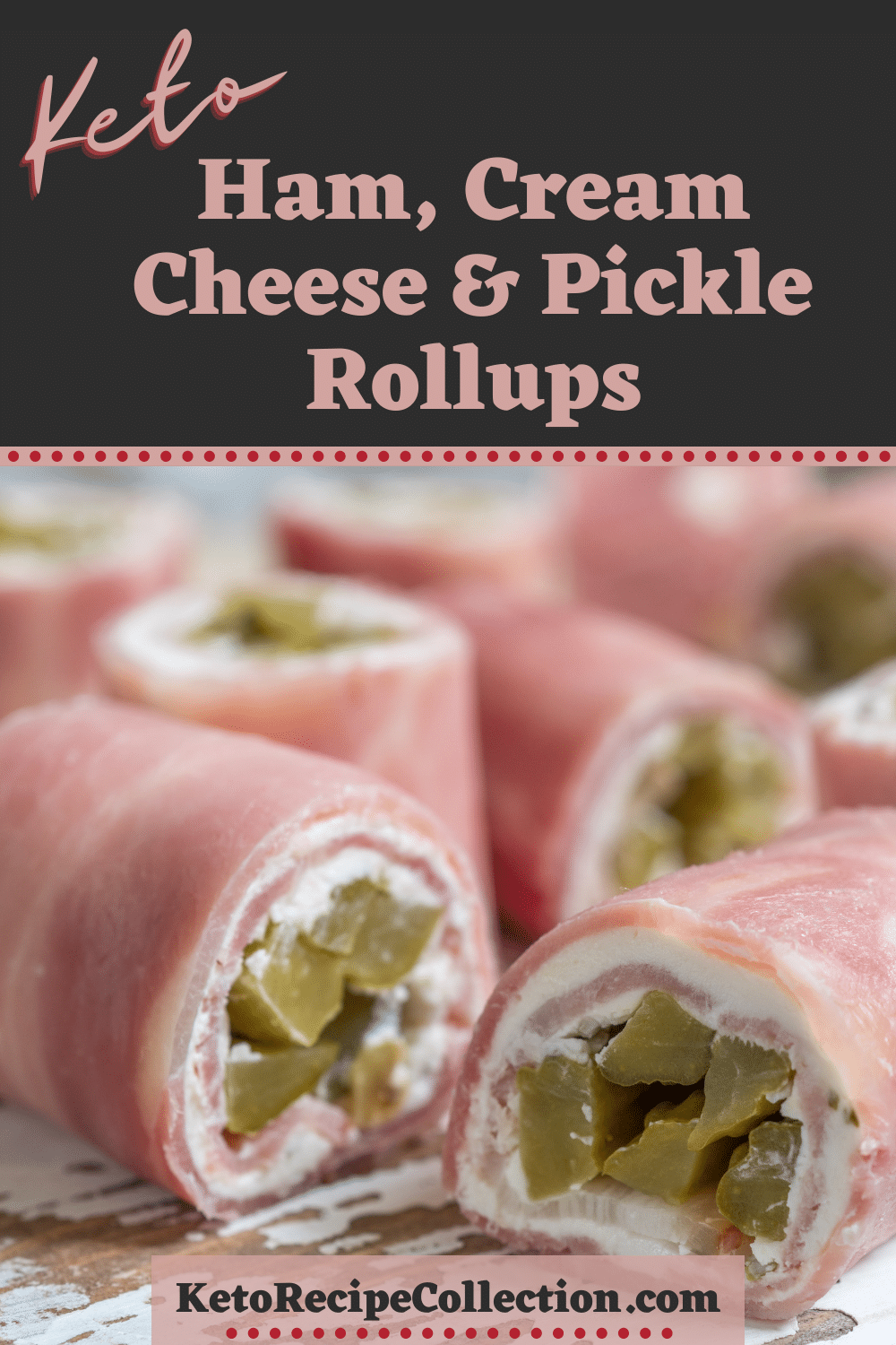 Ham And Cream Cheese Pickle Roll Ups Keto Recipe Collection 5736